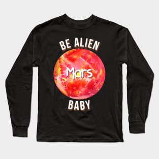 Be alien baby Long Sleeve T-Shirt